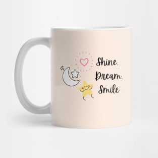 Shine dream smile Mug